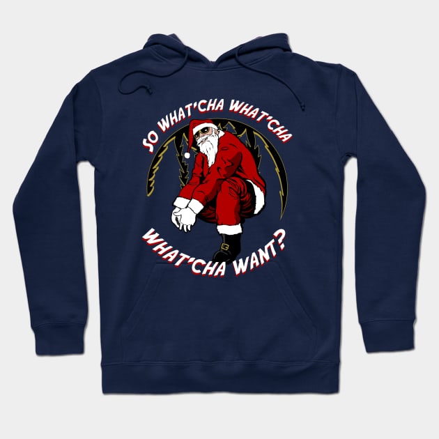 Whatcha Want Santa Hoodie by Dansmash